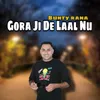 About Gora Ji De Laal Nu Song